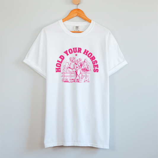 Hold Your Horses - Comfort Colors Shirt