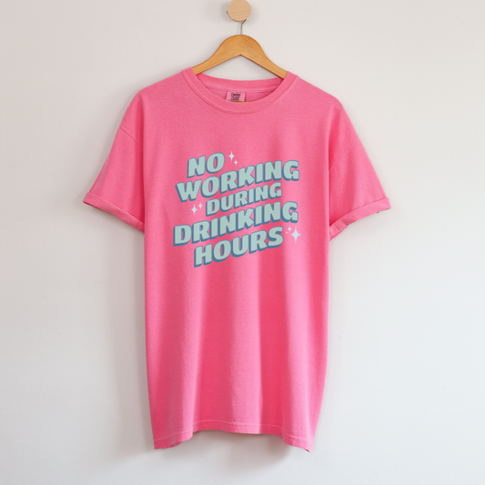 No Drinking During Working Hours - Comfort Colors Shirt